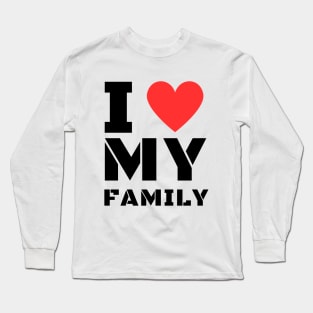 I Love My Family Long Sleeve T-Shirt